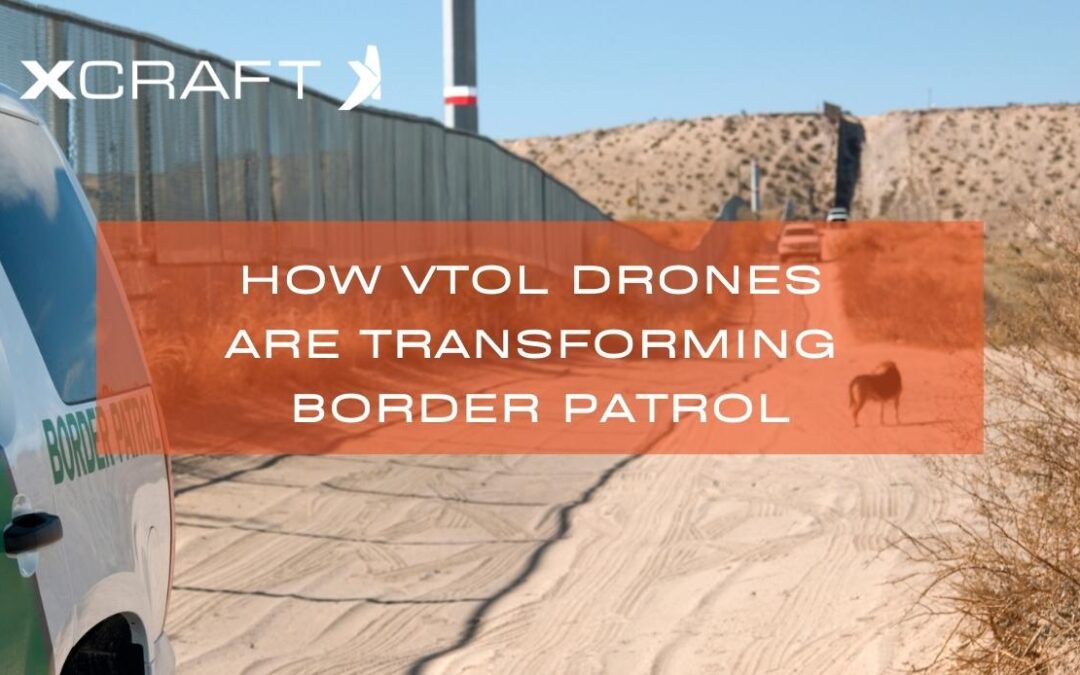 How VTOL Drones Are Transforming Border Patrol